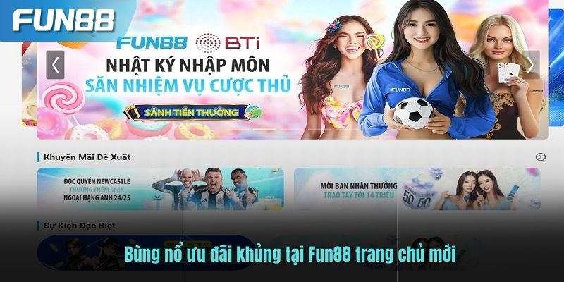 Bùng nổ ưu đãi khủng tại Fun88 trang chủ mới